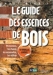 Le guide des essences du bois