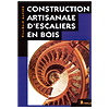 Construction artisanale d'escaliers en bois