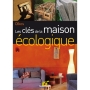Les clés de la maison écologique. - OFFRE SPECIALE !