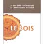 Le bois dans l'architecture et l'aménagement intérieur