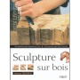 Sculpture sur bois, manuel complet - 2ème édition - A.Denning