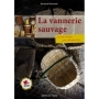 La vannerie sauvage tome 2 + DVD 135 mn