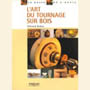 L'art du tournage sur bois