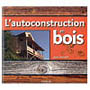 L'autoconstruction en bois