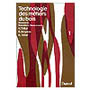 Technologie des métiers du bois Tome I
