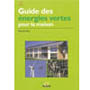 Guide des énergies vertes pour la maison