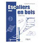 Escaliers en bois, gabarits, épures et tracés