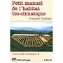 Le petit manuel de l'habitat bio-climatique