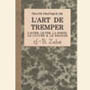 Traité pratique de l'art de tremper lesmétaux