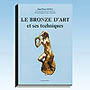 Le bronze d'art et ses techniques