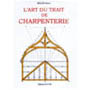 L'art du trait de charpenterie