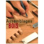 Librairie et DVD Livres - Techniques travail du bois Assemblages